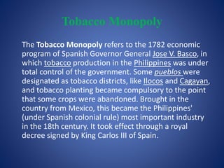 History 
Tobacco as smoke and snuff became very popular to the 
Spaniards, other foreigners in the Philippines and Filipin...