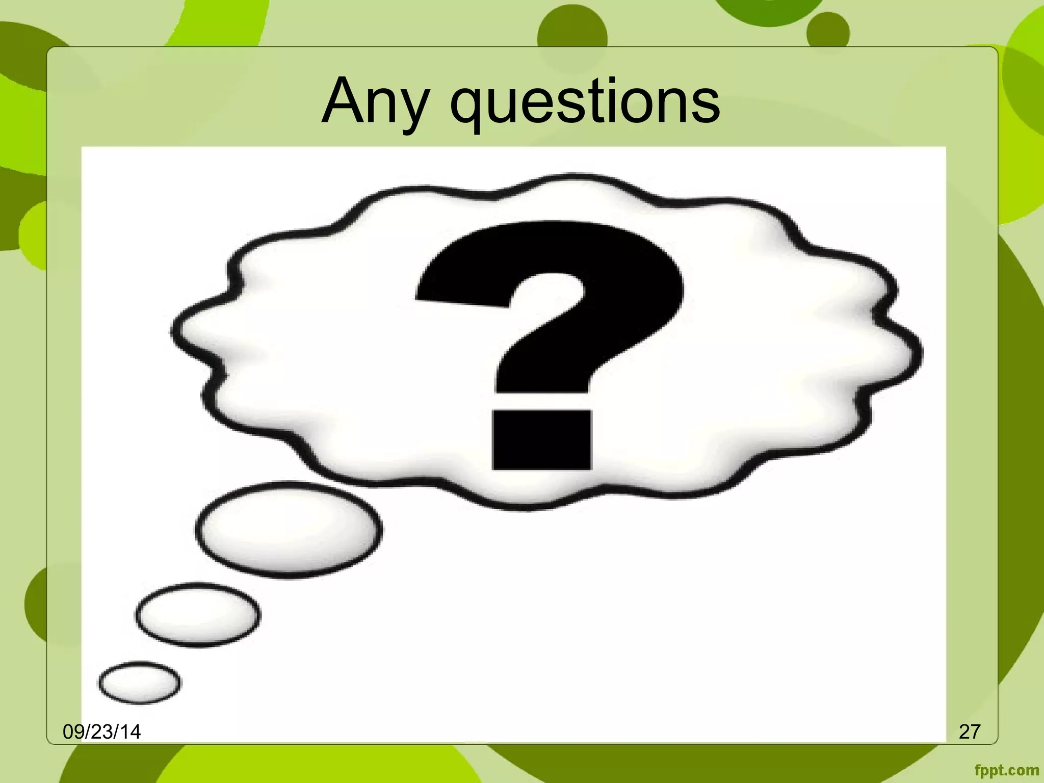 Any questions 
09/23/14 27 
 