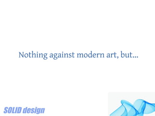 Nothing against modern art, but...
 