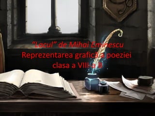 “Lacul” de Mihai Eminescu 
Reprezentarea grafică a poeziei 
clasa a VIII-a B 
 