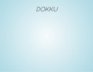 DOKKU 
 