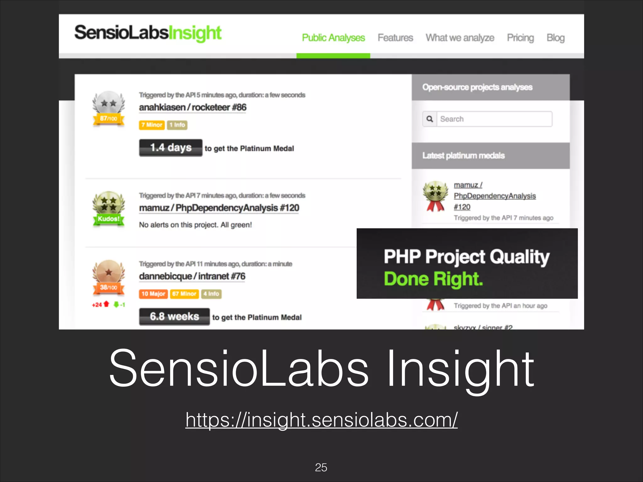 SensioLabs Insight 
https://insight.sensiolabs.com/ 
25 
 