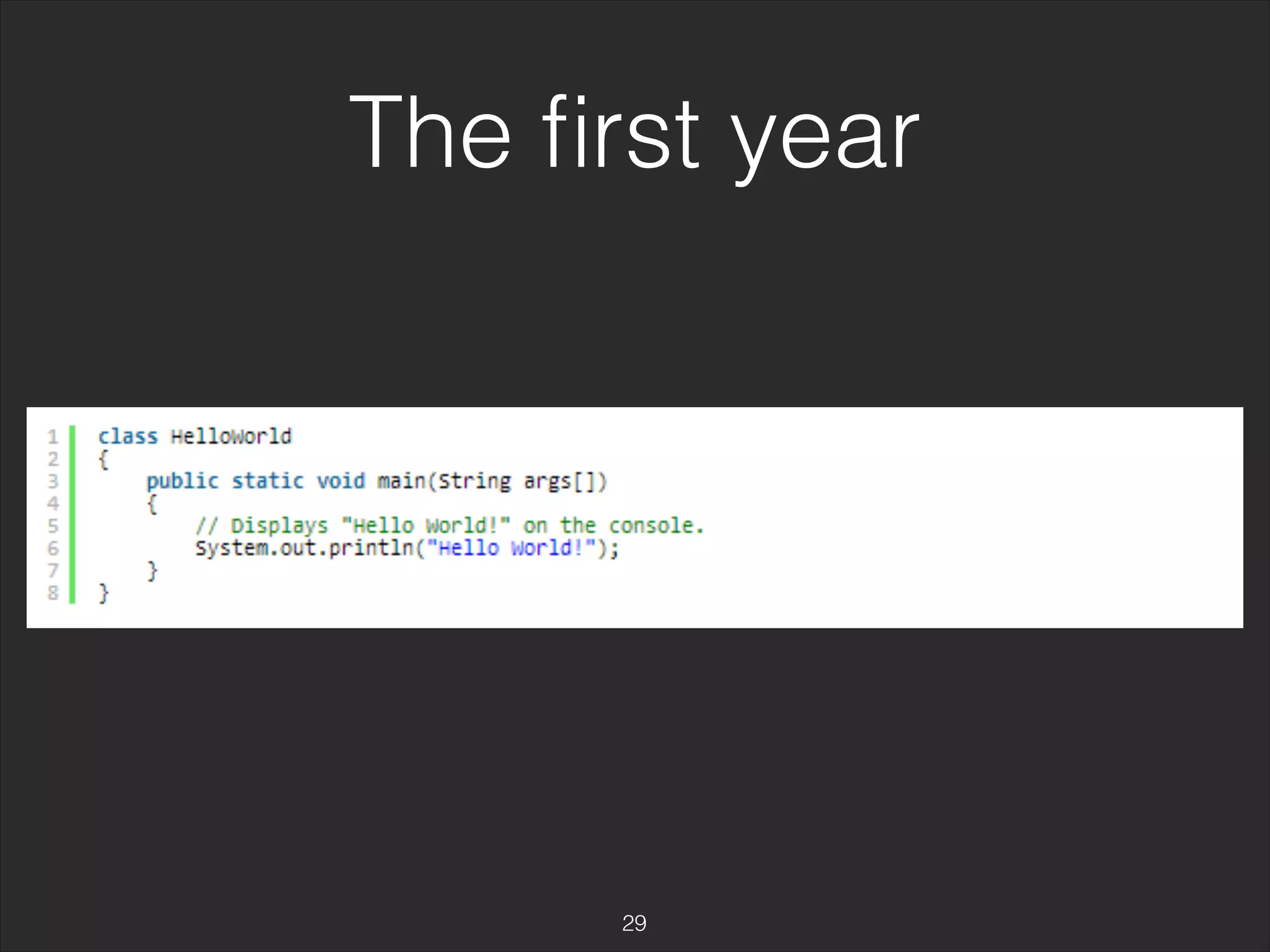 The first year 
29 
 