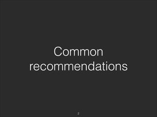 Common 
recommendations 
2 
 