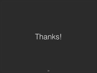 Thanks! 
34 
