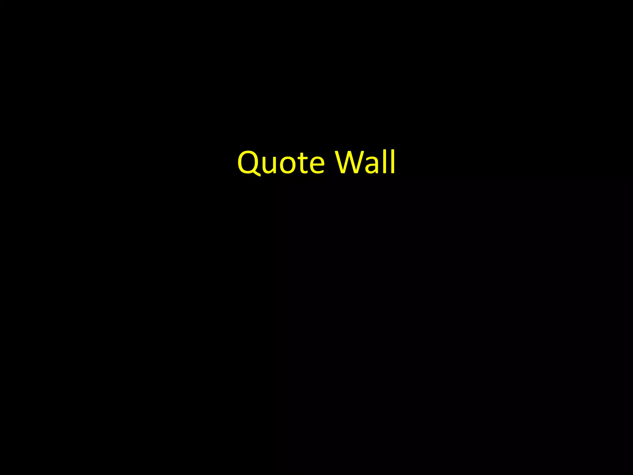Quote Wall 
 