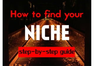 How to find your 
step-by-step guide 
 