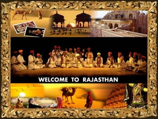 11111111111 
1 
WELCOME TO RAJASTHAN 
 