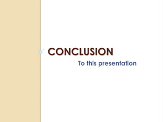 CONCLUSION 
To this presentation 
 