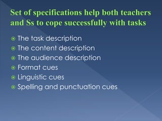  The task description
 The content description
 The audience description
 Format cues
 Linguistic cues
 Spelling and punctuation cues
 