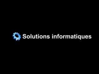 Solutions informatiques
 