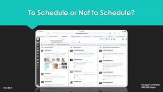 To Schedule or Not to Schedule?
#CCBAH
@CalgaryChamber
@RCHSCalgary
 