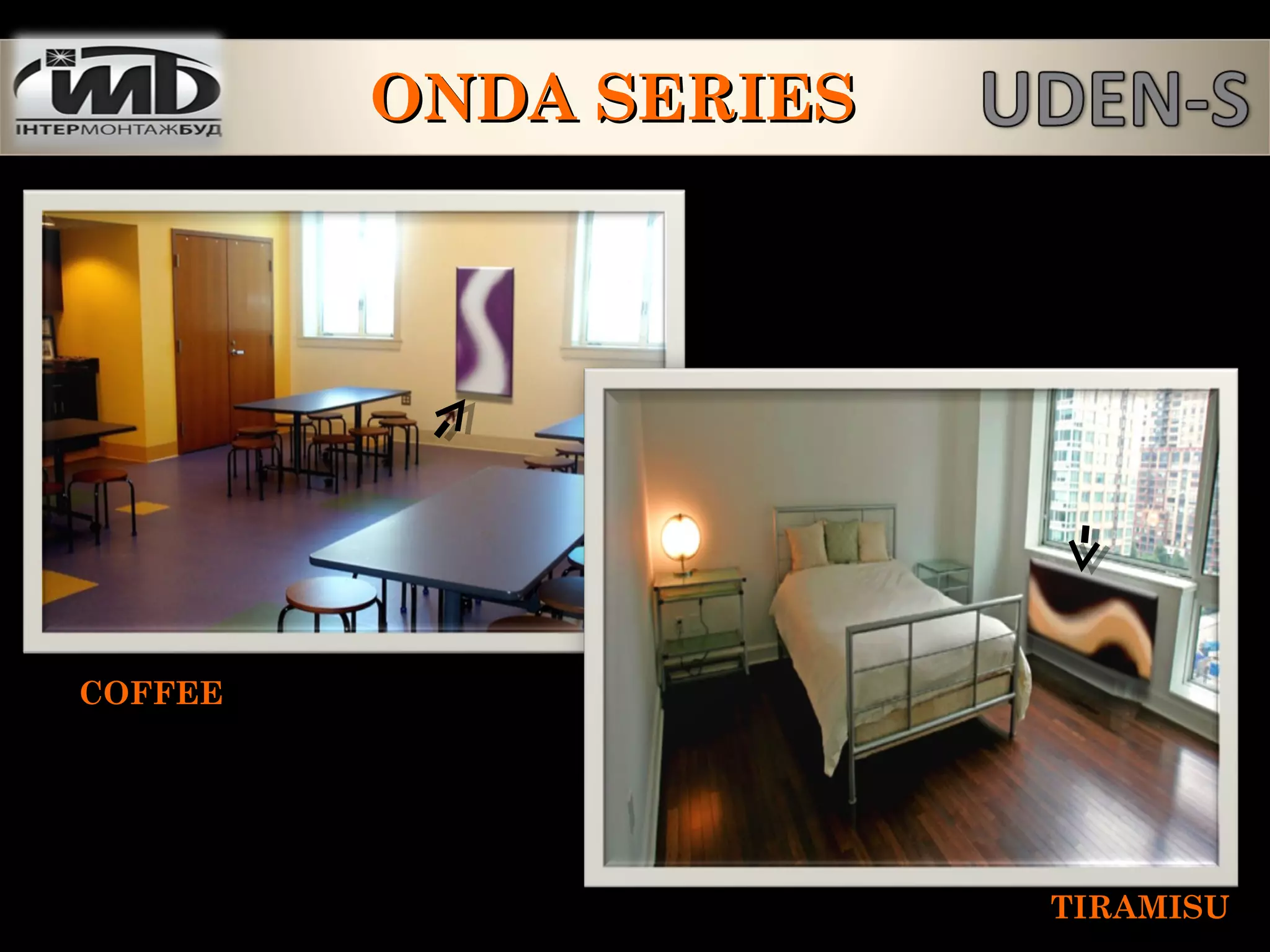 COFFEE
TIRAMISUTIRAMISU
ONDA SERIESONDA SERIES
 