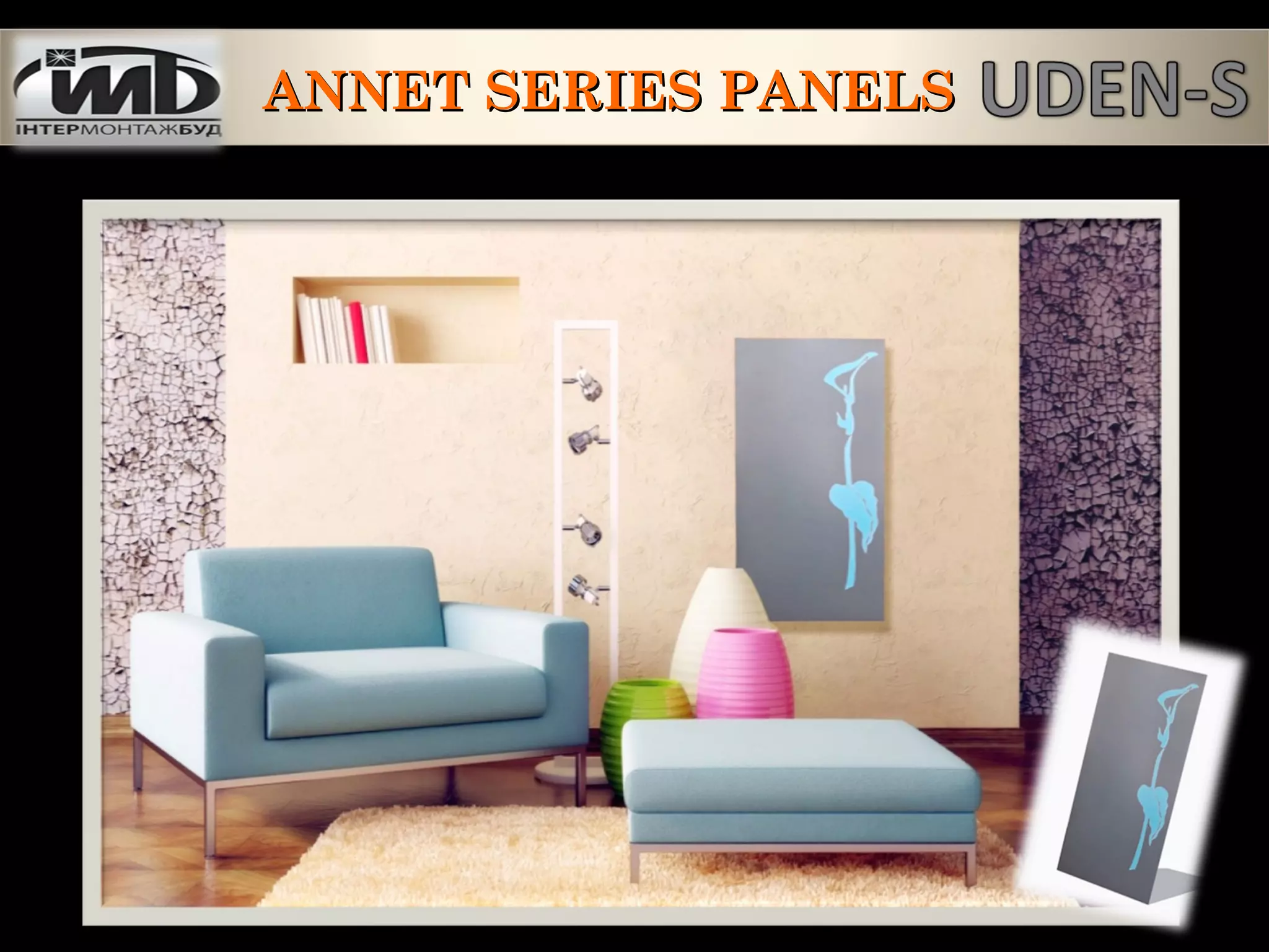 ANNETANNET SERIES PANELSANNET SERIES PANELS
 