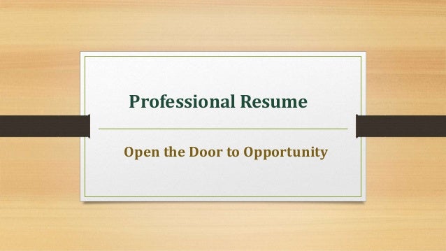 Professional Resume Open Door To Oportunity