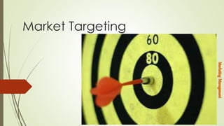 Market Targeting
 