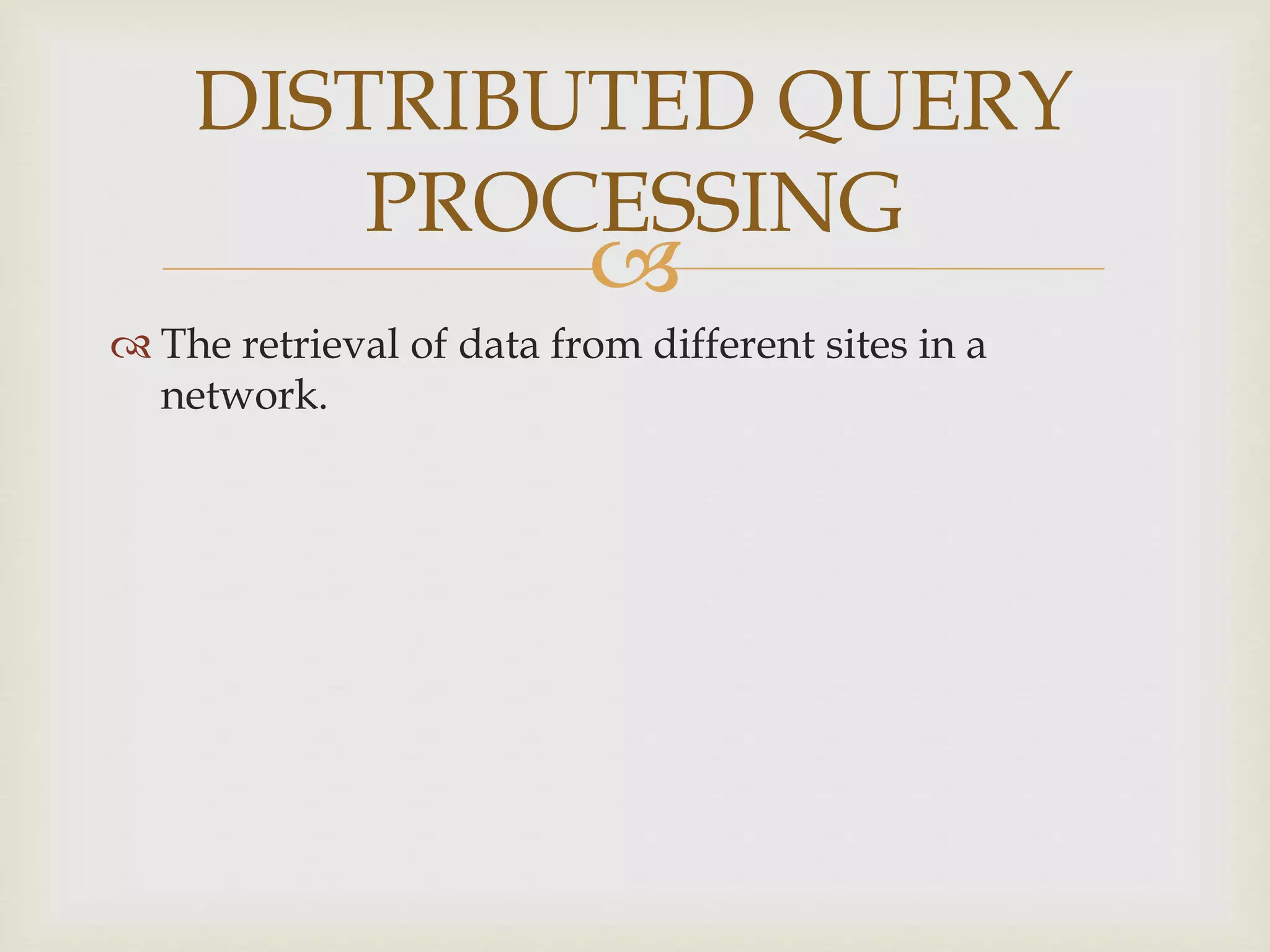 Distributed Query Processing | PPTX