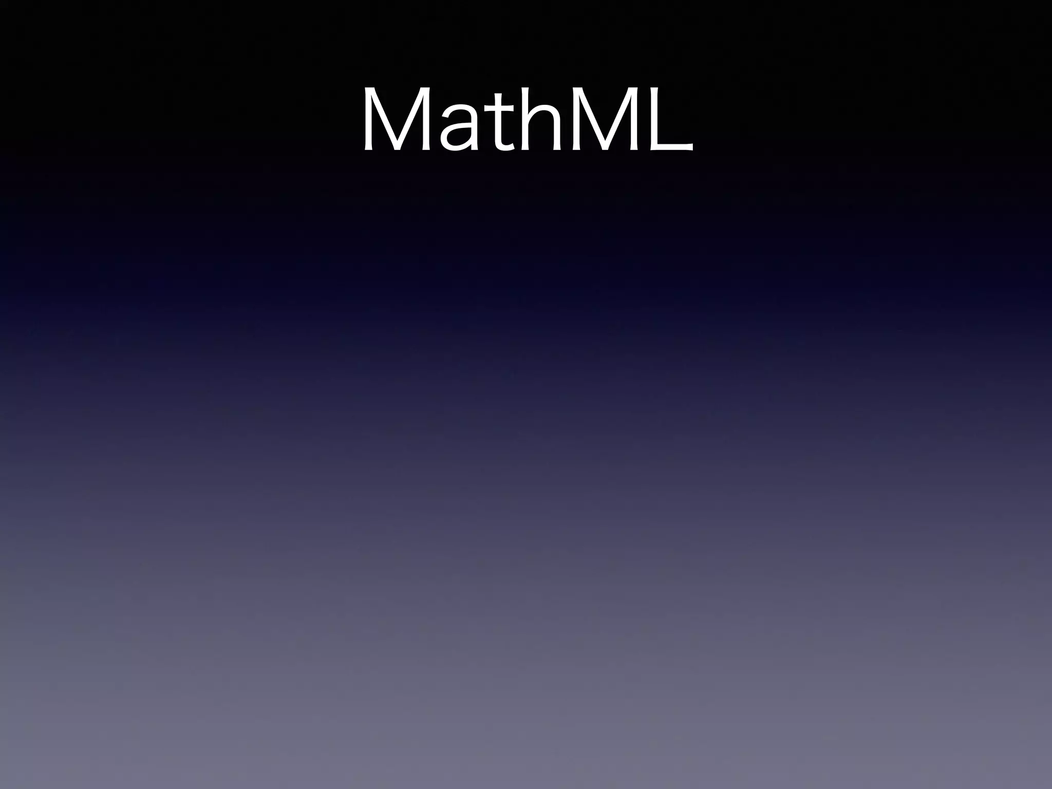 MathML
数式を XML で表現 <math display="block" xmlns="...">
<semantics>
<mrow>
<msup>
<mrow>
<mo stretchy="true" form="prefix">(</mo>
<mfrac><mi>a</mi><mn>2</mn></mfrac>
<mo>−</mo><mi>x</mi>
<mo stretchy="true" form="postfix">)</mo>
</mrow>
<mn>2</mn>
</msup>
<mo>=</mo>
<msup>
<mrow>
<mo stretchy="true" form="prefix">(</mo>
<mfrac><mi>a</mi><mn>2</mn></mfrac>
<mo stretchy="true" form="postfix">)</mo>
</mrow>
<mn>2</mn>
</msup>
<mo>−</mo>
<mi>b</mi>
</mrow>
</semantics>
</math>
 
