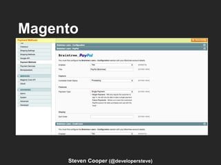 Magento
Steven Cooper (@developersteve)
 