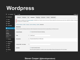 Wordpress
Steven Cooper (@developersteve)
 