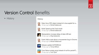 Version Control Benefits
• History
 