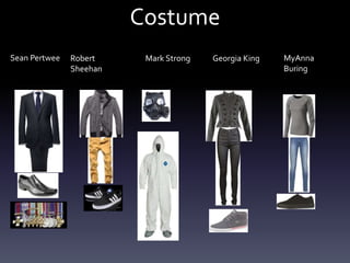 Costume
Sean Pertwee Robert
Sheehan
Mark Strong Georgia King MyAnna
Buring
 