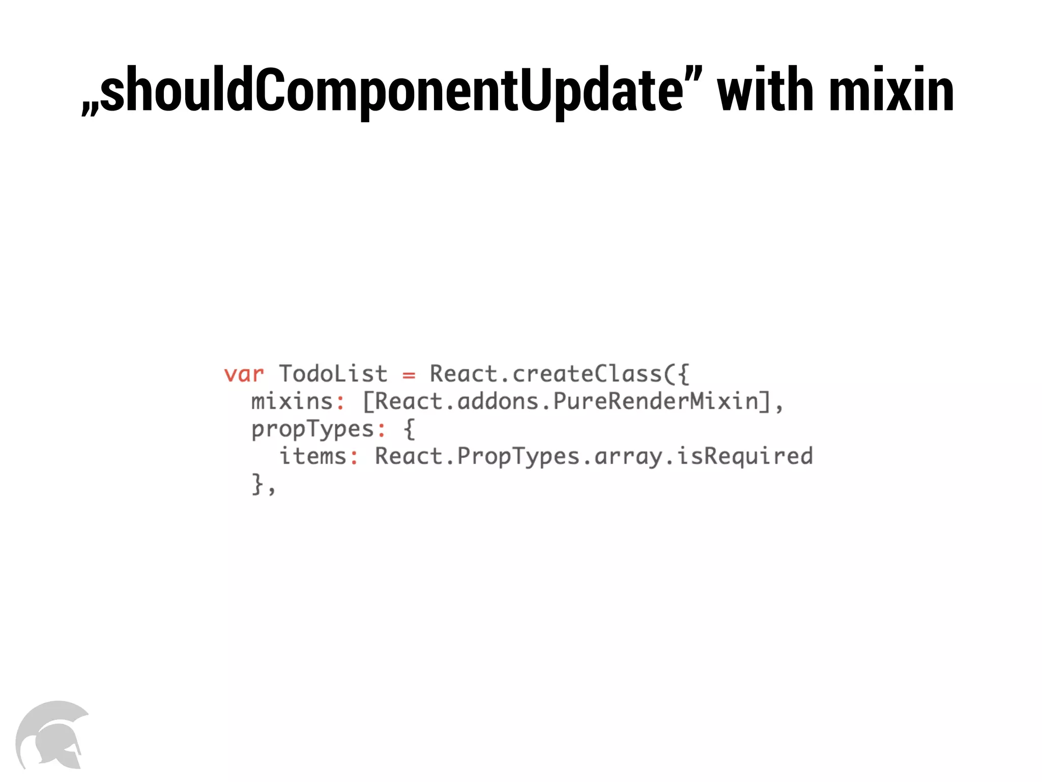 „shouldComponentUpdate” with mixin
 