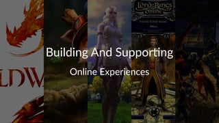 Building(And(Suppor.ng
Online&Experiences
 