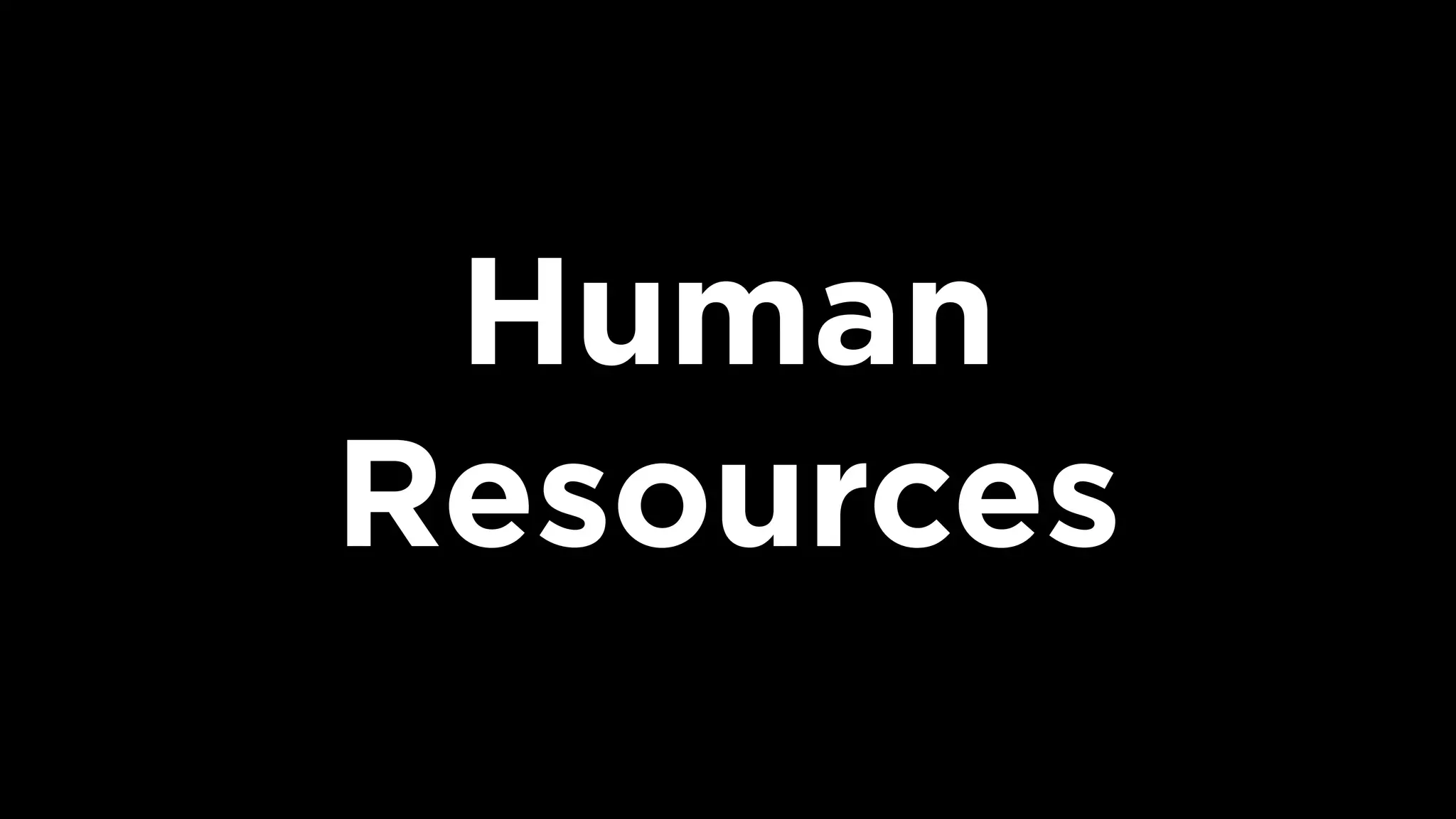Human  
Resources
 