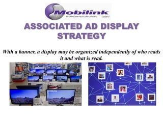 With a banner, a display may be organized independently of who reads
it and what is read.
 