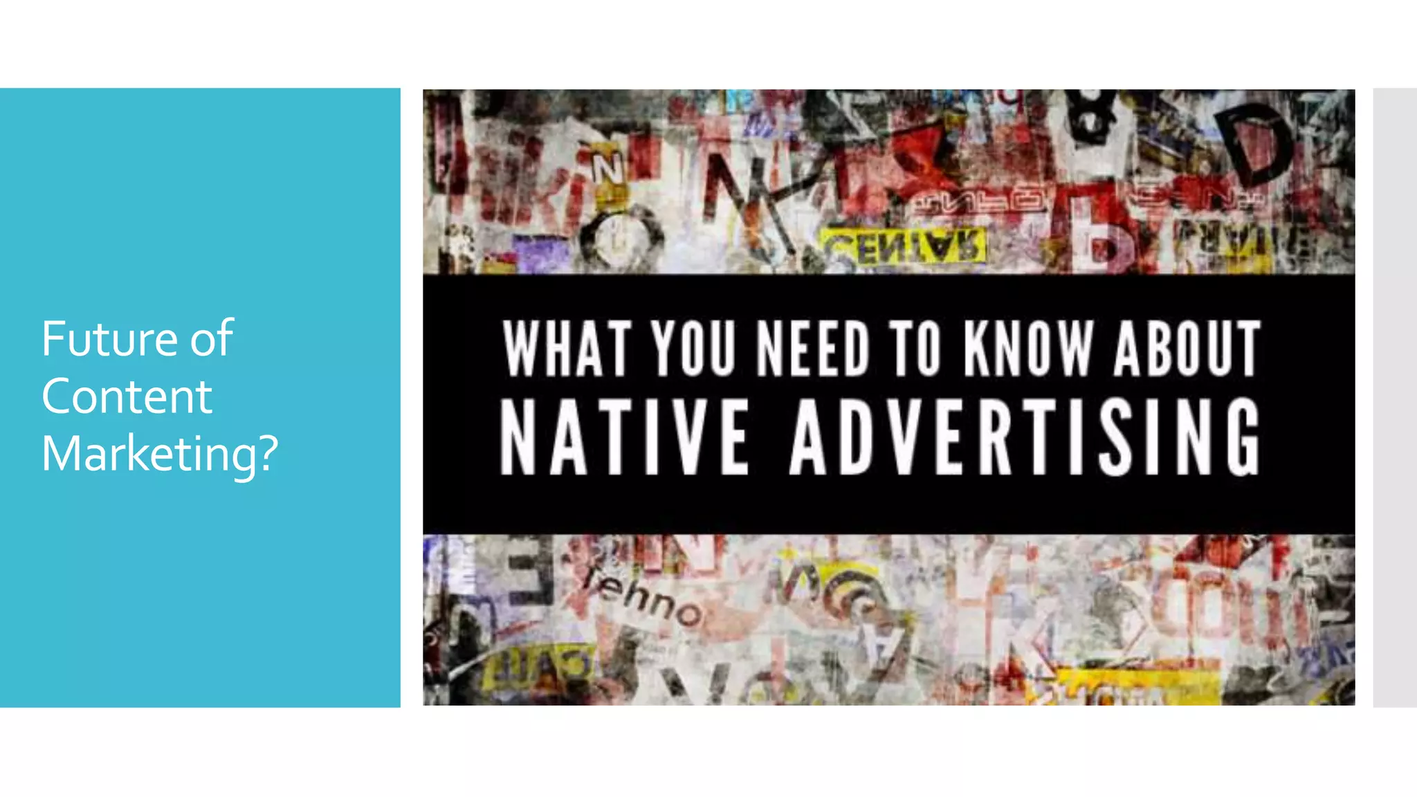 Future of
Content
Marketing?
 