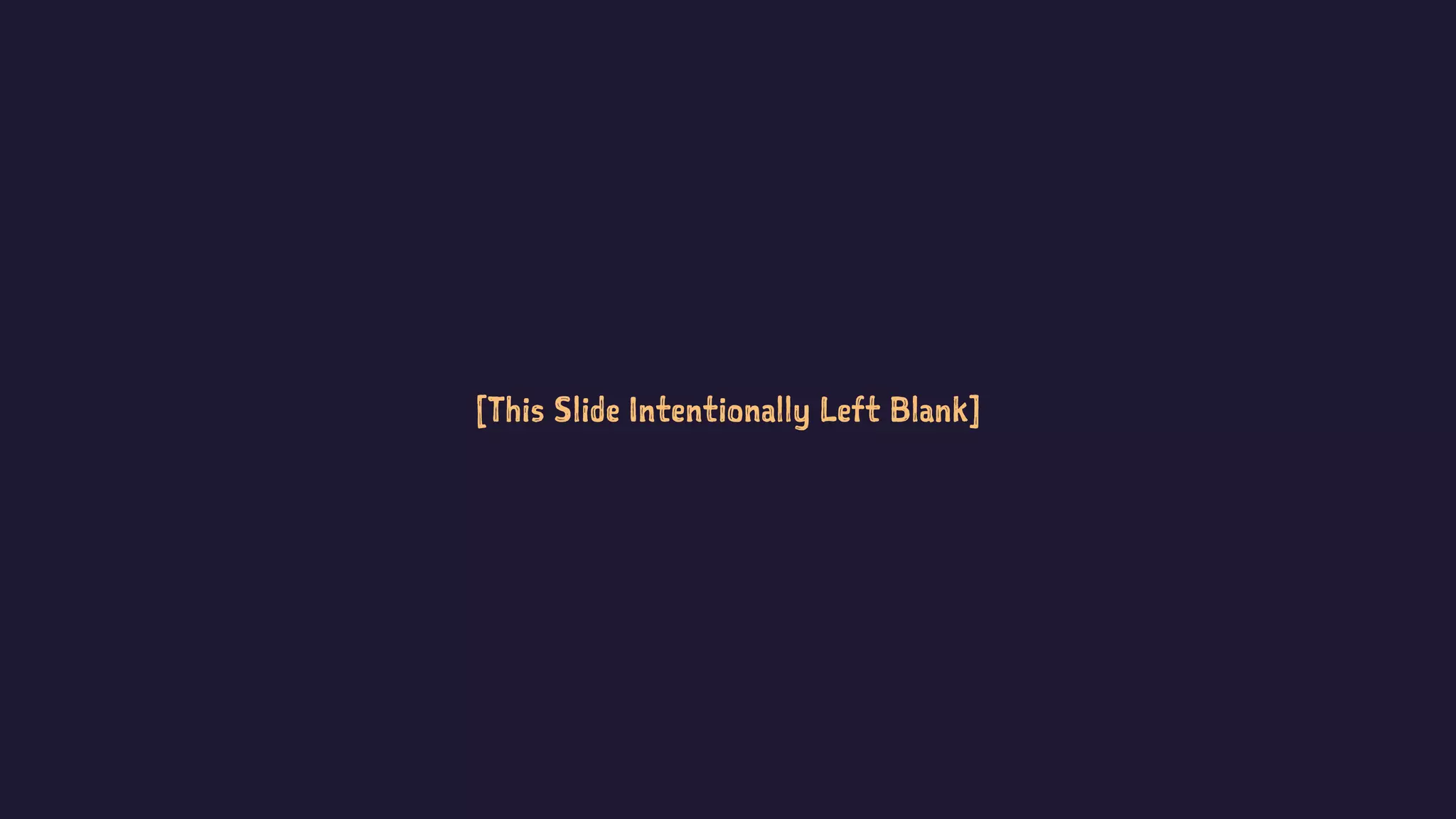 [This Slide Intentionally Left Blank]
 