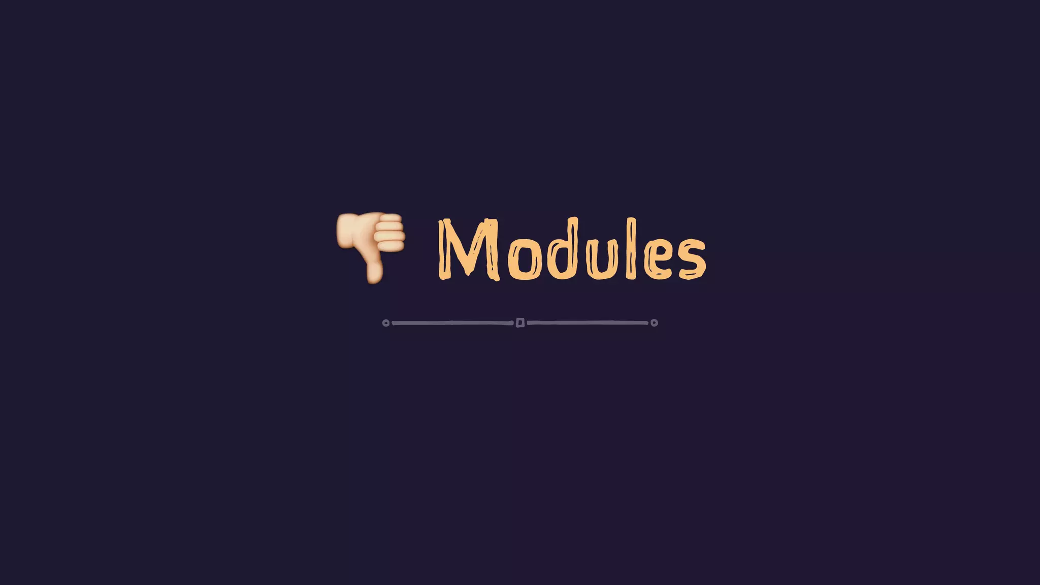 ! Modules
 