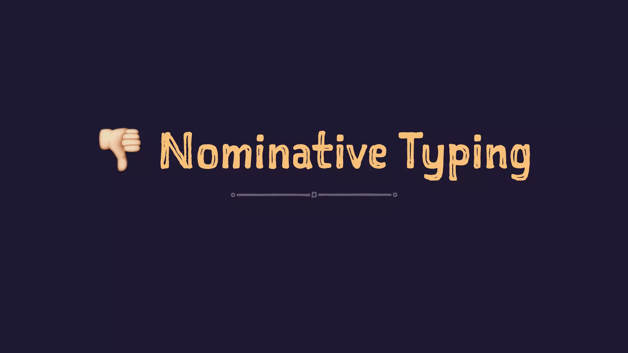 ! Nominative Typing
 