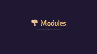 ! Modules
 