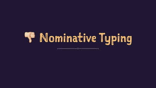 ! Nominative Typing
 