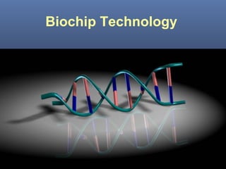 Biochip Technology
 