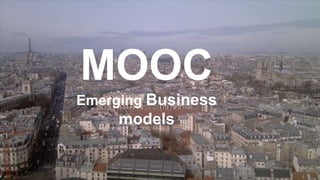 MOOC
Emerging Business
models
 
