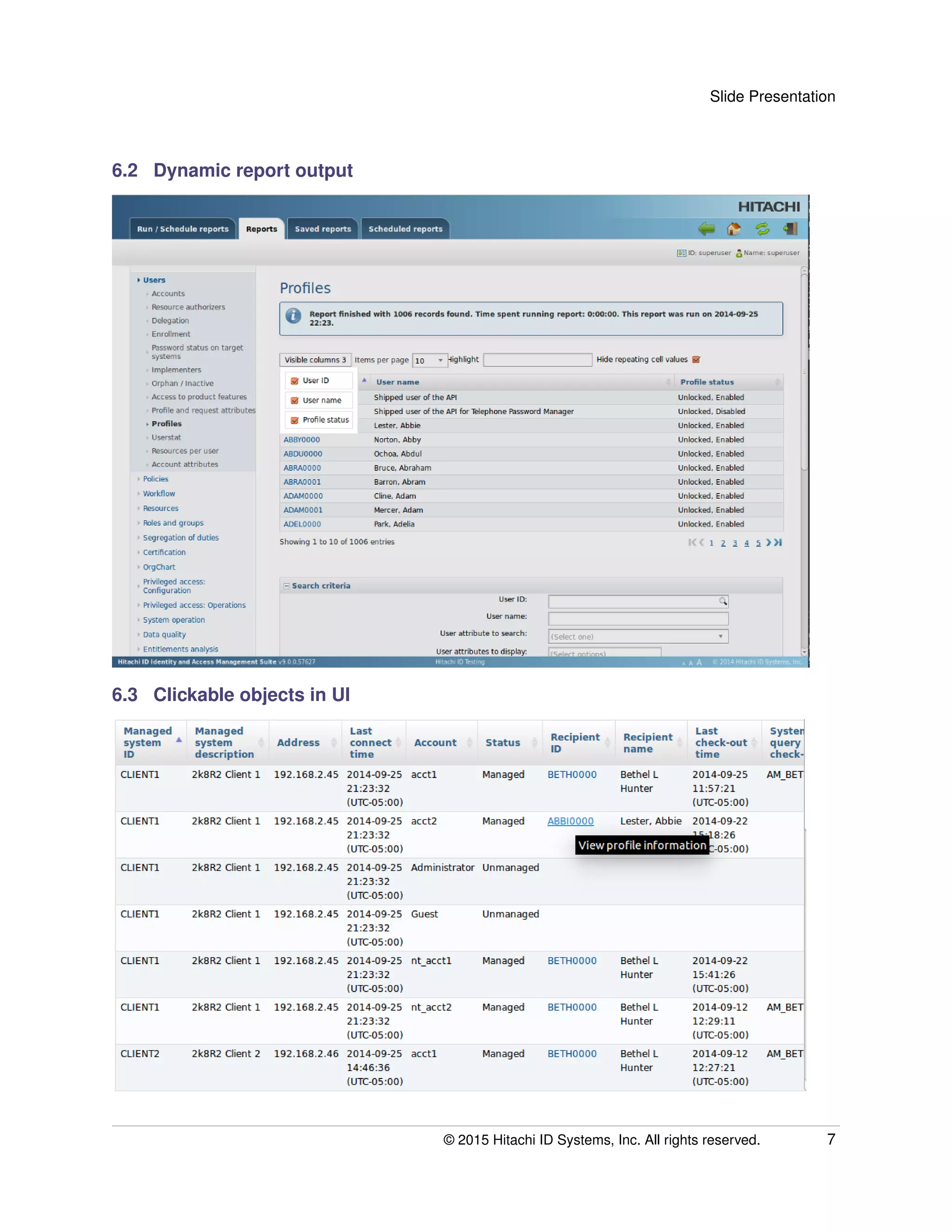 Slide Presentation
6.2 Dynamic report output
6.3 Clickable objects in UI
© 2015 Hitachi ID Systems, Inc. All rights reserved. 7
 