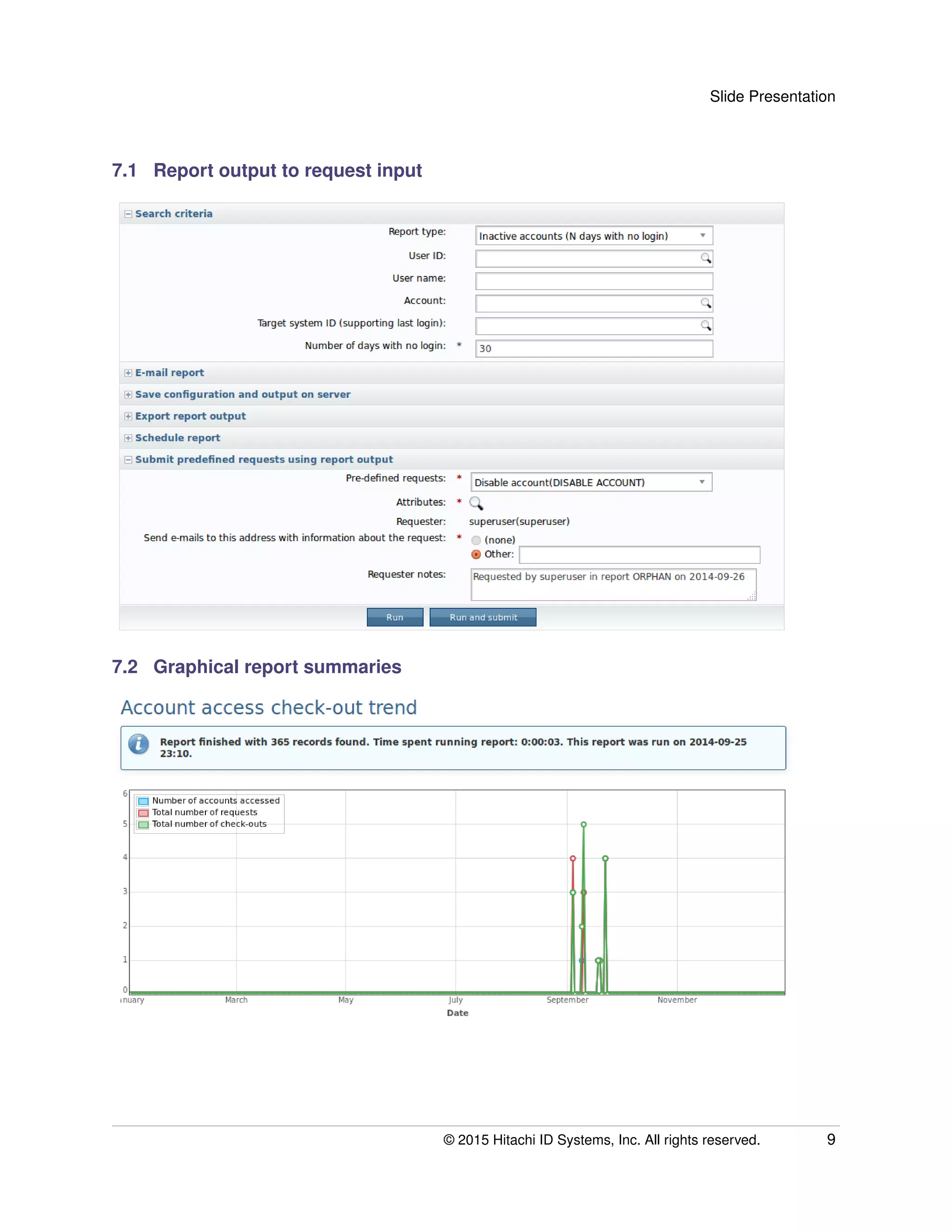 Slide Presentation
7.1 Report output to request input
7.2 Graphical report summaries
© 2015 Hitachi ID Systems, Inc. All rights reserved. 9
 