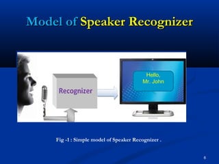 Automatic Speaker Recognition system using MFCC and VQ approach | PPT
