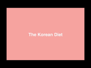 The Korean Diet
 