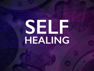 SELFHEALING
 