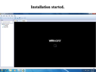 Installation started.
 