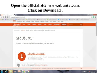 Open the official site www.ubuntu.com.
Click on Download .
 