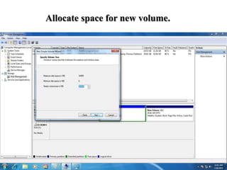 Allocate space for new volume.
 