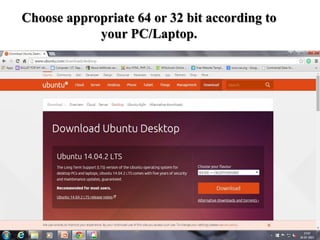 Choose appropriate 64 or 32 bit according to
your PC/Laptop.
 