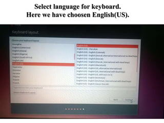 Select language for keyboard.
Here we have choosen English(US).
 