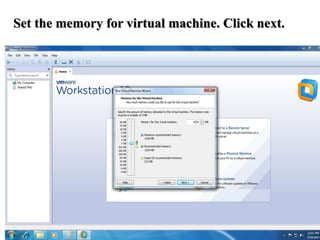 Set the memory for virtual machine. Click next.
 