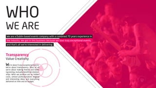 WHAT
WE DO
Corporate Events . Tours . Festivals
Concerts . Themed Events
Concept Events . University Events
 